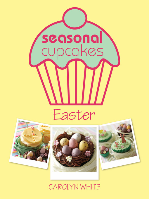 Title details for Seasonal Cupcakes - Easter by Carolyn White - Available